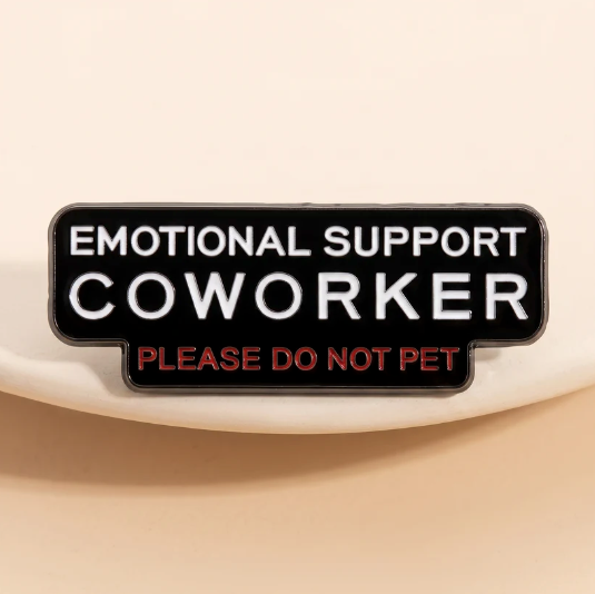 Emotional Support Coworker™ Pin – Please Do Not Pet